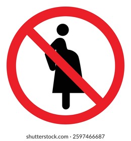 Prohibition warning sign- Not for pregnant women isolated on white background. Vector icon, label, sticker