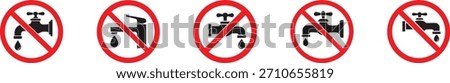 Prohibition Water Usage Icons Set, No drinkable water sign icon. Red prohibition non-potable water sign. Do not drink water sign.
