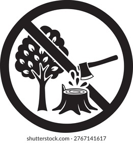 Prohibitory sign illustrating the cessation of tree felling. For environmental campaigns and conservation messaging.
