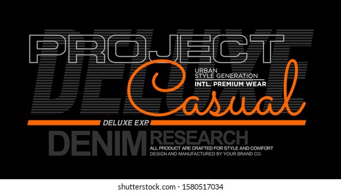 Project casual  typography stylish for t-shirt and apparel abstract design. Vector print, poster. Global swatches.