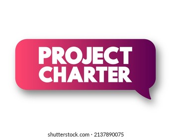 Project Charter - Statement Of The Scope, Objectives, And Participants In A Project, Text Concept Message Bubble