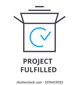 project fulfilled thin line icon, sign, symbol, illustation, linear concept, vector 