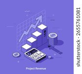 Project revenue isometric vector illustration on purple background. Financial growth with chart, calculator, and coin stack. Investment management concept.