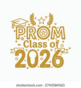 Prom Class of 2026 Graduation Typography – Gold Celebration Vector Design