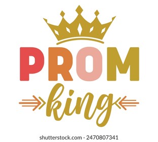 Prom King Svg,Graduate Day T-shirt, 