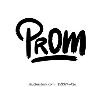 Prom lettering. Handwritten modern calligraphy, brush painted letters. Inspirational text, vector illustration. Template for banner, poster, flyer, greeting card, web design or photo overlay
