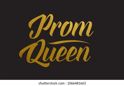 Prom Queen gold golden word texture text suitable for card, brochure or typography design