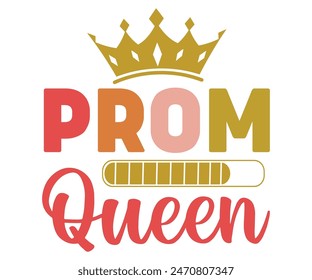 Prom Queen Svg,Graduate Day T-shirt, 