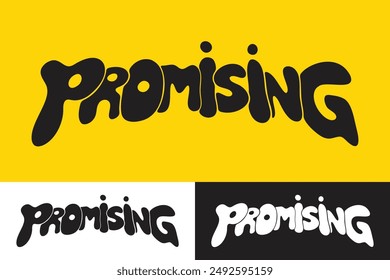 Promising colorful lettering vector typography with hand drawn style for concept and design of sticker, t-shirt, apparel, poster, card, printing, wallpaper
