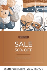 Promo sale flyer with with knitted clothes, toy sheep, basket with wool balls. Skein of yarn.Tools, equipment for knitwork, handicraft. Handmade needlework, hobby. Knitting studio A4 vector for poster