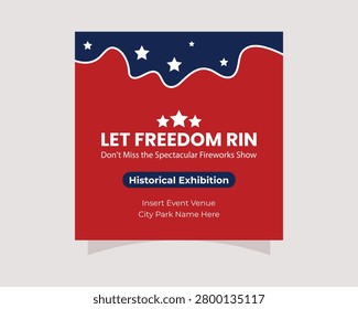 Promote your holiday event with this template from 7.jpg It features the text Let Freedom Rin and Historical Exhibition with a spectacular fireworks show announcement Designed with patriotic red and blue colors with white stars for a city park community festival celebration