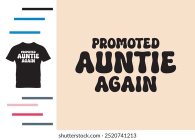 Promoted auntie again t shirt design