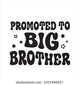 promoted to big brother background inspirational positive quotes, motivational, typography, lettering design