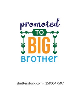 promoted to big brother family baby and kid funny pun vector graphic design for cutting machine craft and print template