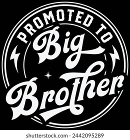 Promoted To Big Brother Gift T-shirt Design,Funny Big brother T-shirt Design,Baby Brother T-shirt