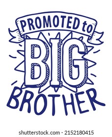 Promoted To Big Brother Hand Drawn Style T-shirt Decoration