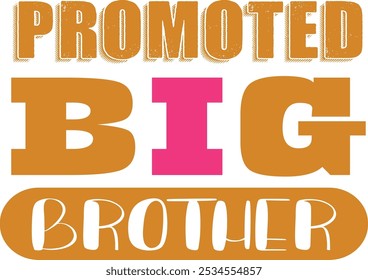 PROMOTED TO BIG BROTHER - MOTIVATIONAL T-SHIRT DESIGN