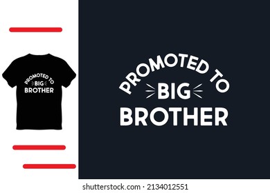 Promoted to big brother t shirt design