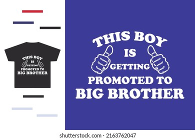 Promoted To Big Brother T Shirt Design