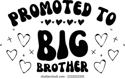 Promoted to big brother vector file, announcement svg design svg