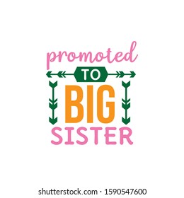 promoted to big sister family baby and kid funny pun vector graphic design for cutting machine craft and print template