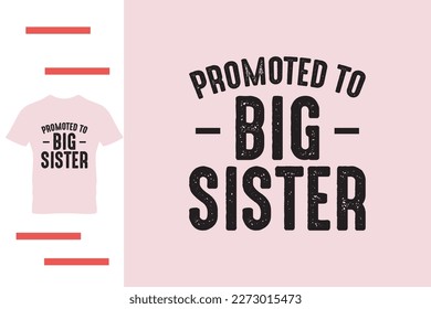 Promoted to big sister t shirt design