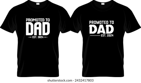 Promoted To Dad Est. 2024 T shirt Design