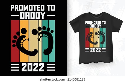 Promoted To Daddy 2022 Retro Vintage Father's Day T-shirt Design