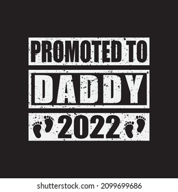 promoted to daddy 2022 t shirt design