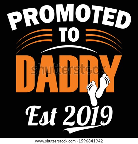 Promoted To Daddy Est. 2019