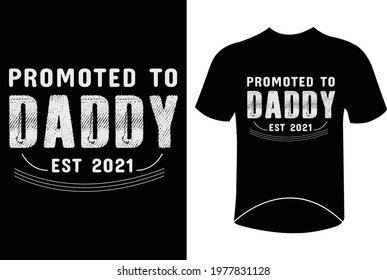 Promoted to daddy est 2021 funny father's day t-shirt design quotes