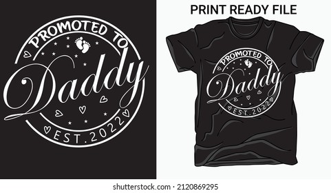 Promoted To Daddy Est. 2022. New Dad Shirt. Father's day t shirt, New Daddy shirt, Father's Day Gift, Father's day new dad shirt, Daddy Gift.