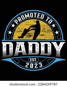 PROMOTED TO DADDY EST 2023 T SHIRT DESIGN
See large preview
Delete
