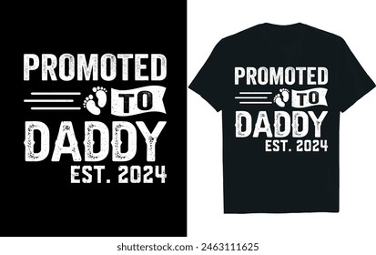 Promoted to Daddy Est. 2024 . Fathers Day  t-shirt design.
