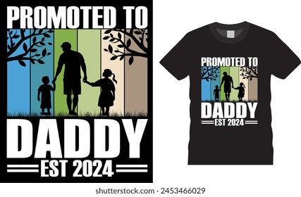 Promoted to Daddy est 2024 Happy father’s day typography t-shirt  design, Vector, template. Lettering, illustration ,on background, t-shirt design.