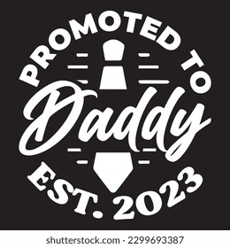 Promoted to daddy est.2023 design