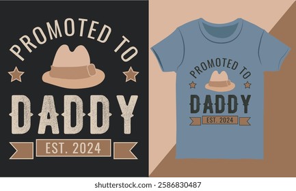 Promoted to Daddy Father's Day T-shirt, Father's Day Quote, Daddy Shirt, Print Ready Shirt Design.