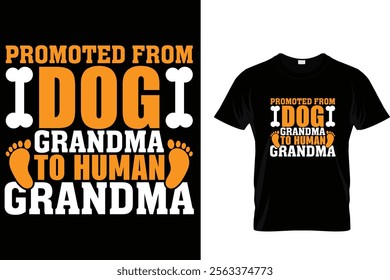 Promoted From Dog Grandma To Human Grandma-T shirt Design