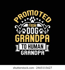 Promovido de abuelo de perro a abuelo humano - Diseño de camiseta tipográfica de perro.