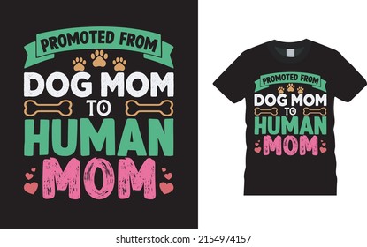 Promoted From Dog Mom T shirt Design