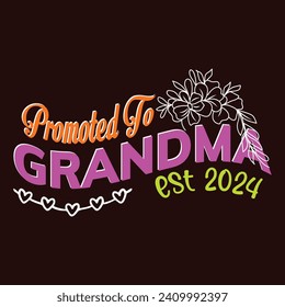 Promoted to Grandma Est. 2024 Typography T shirt design. Vintage, Handmade, calligraphy, vector, illustration Silhouette.