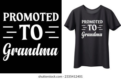 Promoted to grandma typography vector t-shirt Design. Perfect for print items and bag, poster, sticker, mug, template, banner. Handwritten vector illustration. Isolated on black background.