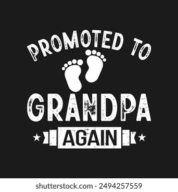 Promoted to Grandpa Again T-Shirt Design, Posters, Greeting Cards, Textiles, and Sticker Vector Illustration