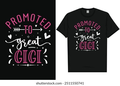 Promoted to great gigi happy mother's day typography tshirt design