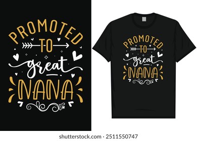 Promoted to great nana happy mother's day typography tshirt design