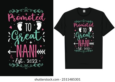 Promoted to great nani happy mother's day typography tshirt design