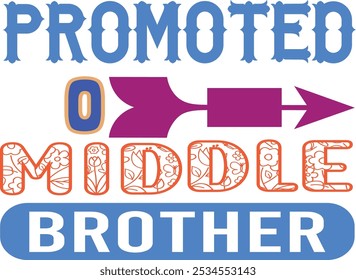 PROMOVIDO A MIDDLE BROTHER - DESIGN DE CAMISETA MOTIVACIONAL. 001