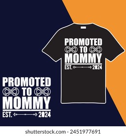 Promoted To Mommy Est. 2024 T-shirt Design. Vector Illustration