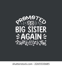 Promoted to sister Again New big sister Granny Mothers Day Women T-Shirt design vector