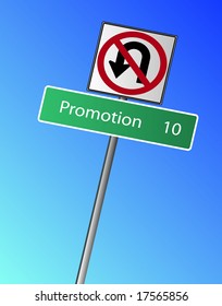 Promotion 10 miles (km) ahead, with a No U-Turn Sign